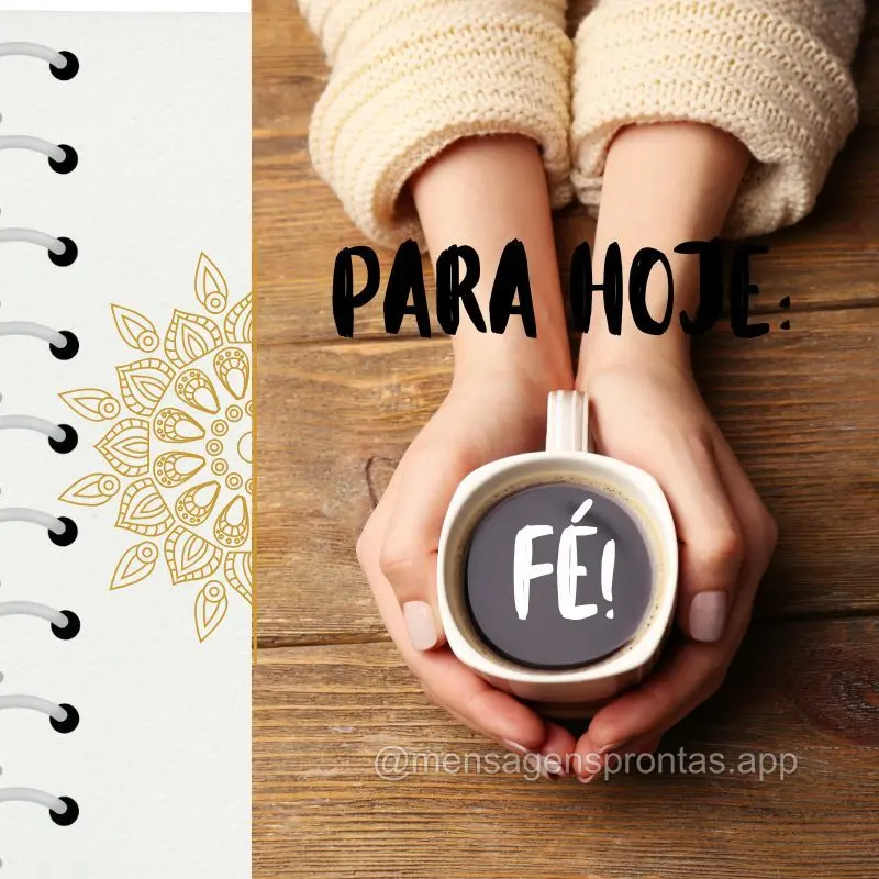 Para hoje: fé!