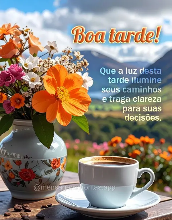 Que a luz desta tarde ilumine seus caminhos e traga clareza para suas decisões. Lembre-se: você é mais forte do que imagina e capaz de transformar des...