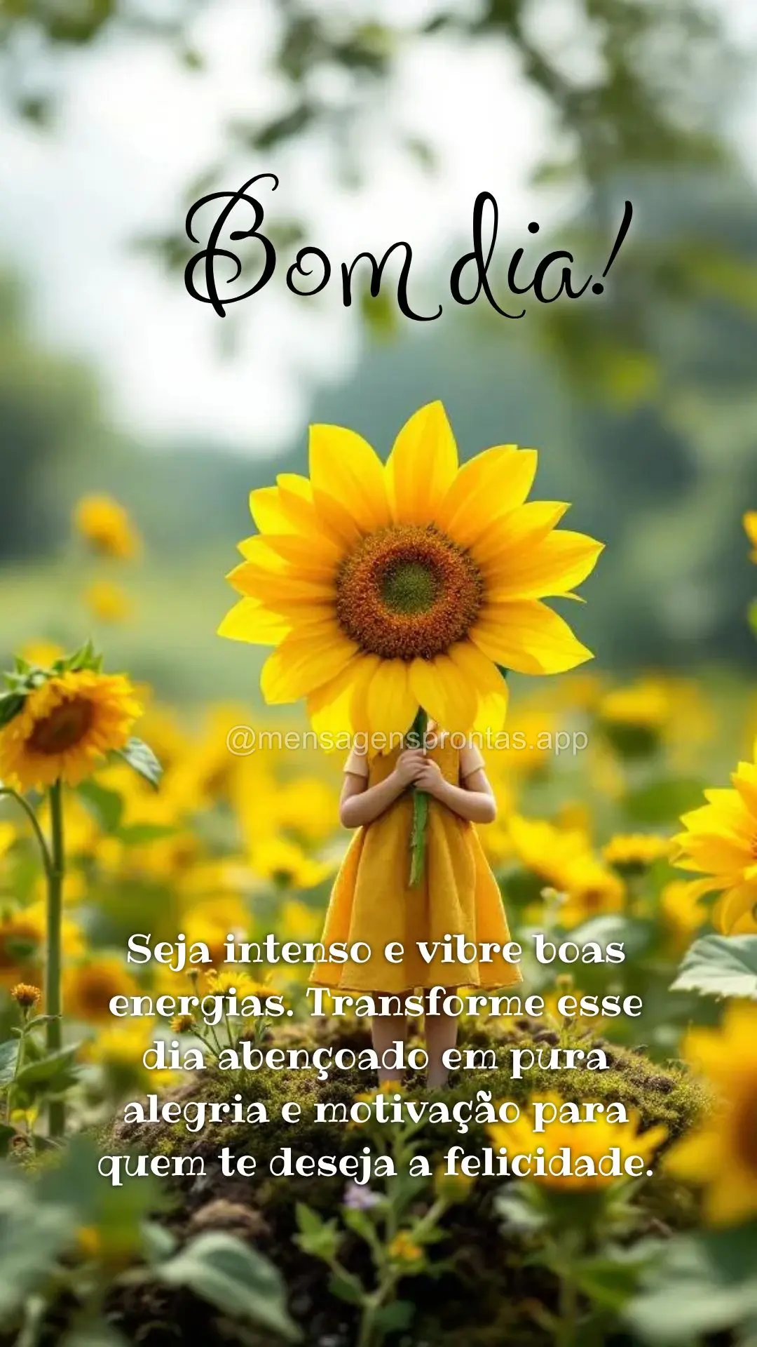 Seja intenso e vibre boas energias. Transforme esse dia abençoado em pura alegria e motivação para quem te deseja a felicidade. Bom dia!