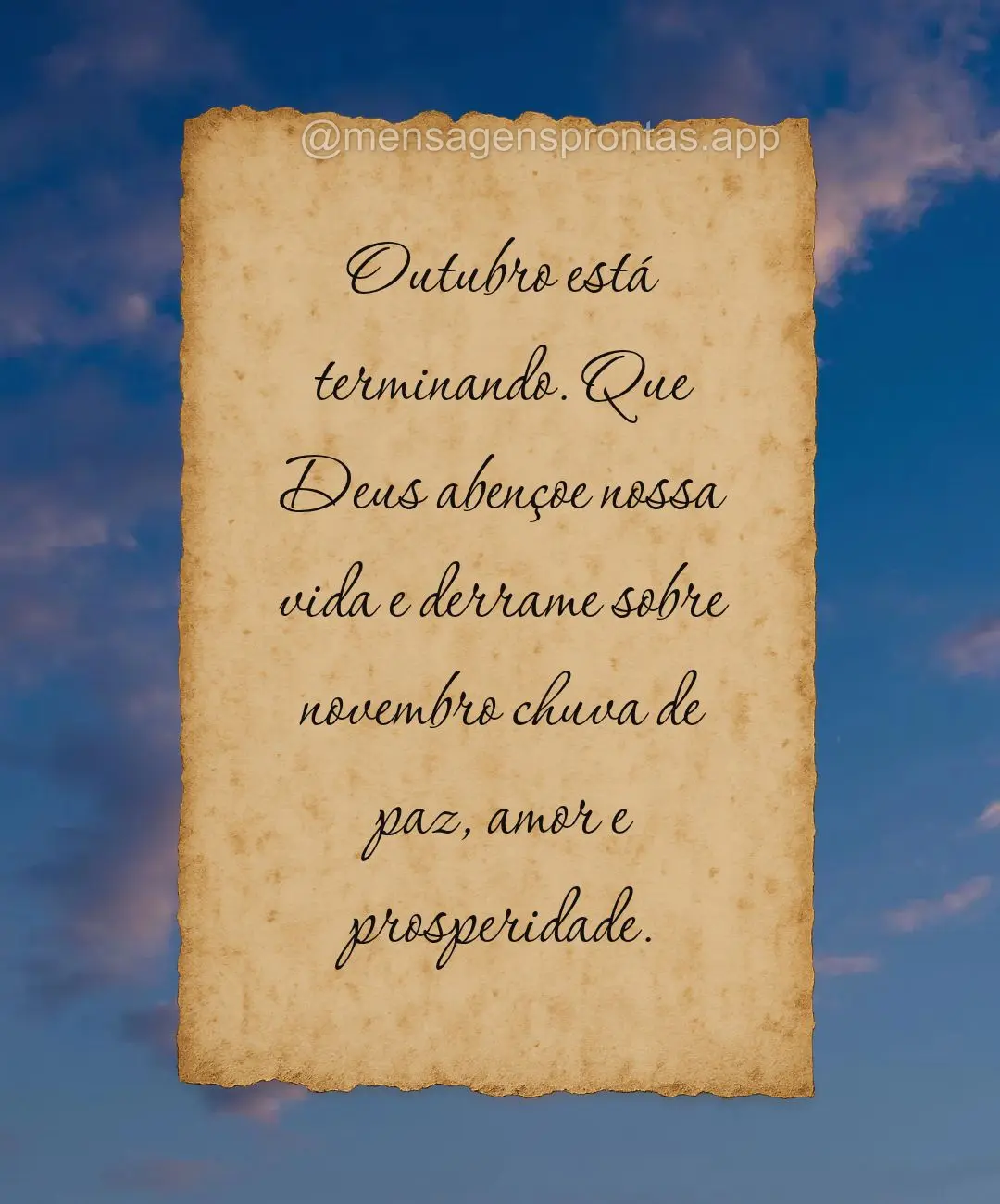 Outubro está terminando. Que Deus abençoe nossa vida e derrame sobre novembro chuva de paz, amor e prosperidade.