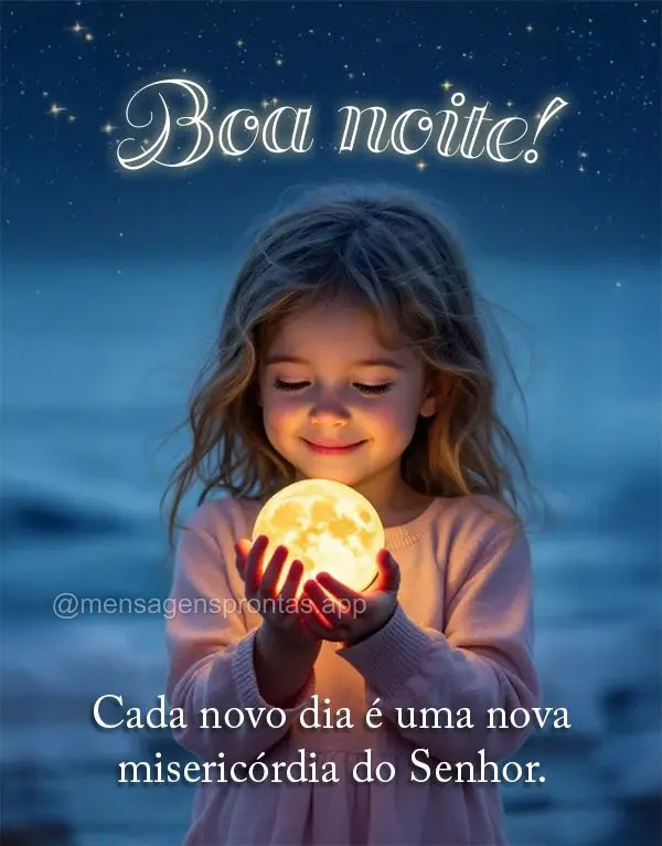 Cada novo dia é uma nova misericórdia do Senhor. Boa noite!