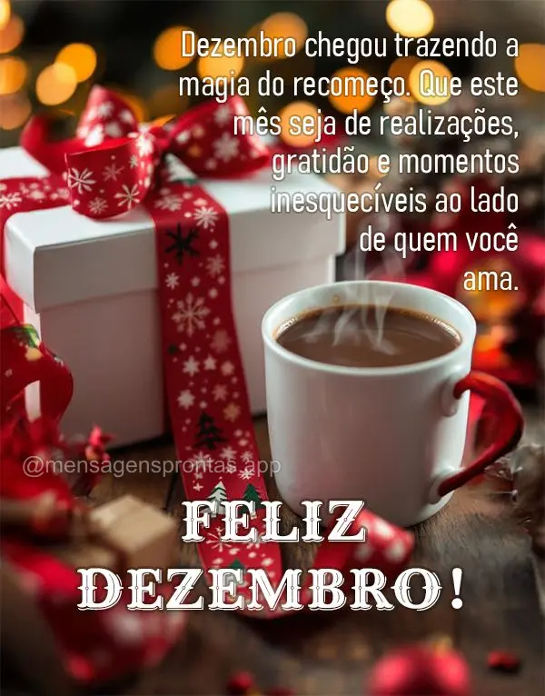Dezembro chegou trazendo a magia do recomeço. Que este mês seja de realizações, gratidão e momentos inesquecíveis ao lado de quem você ama. Feliz ...