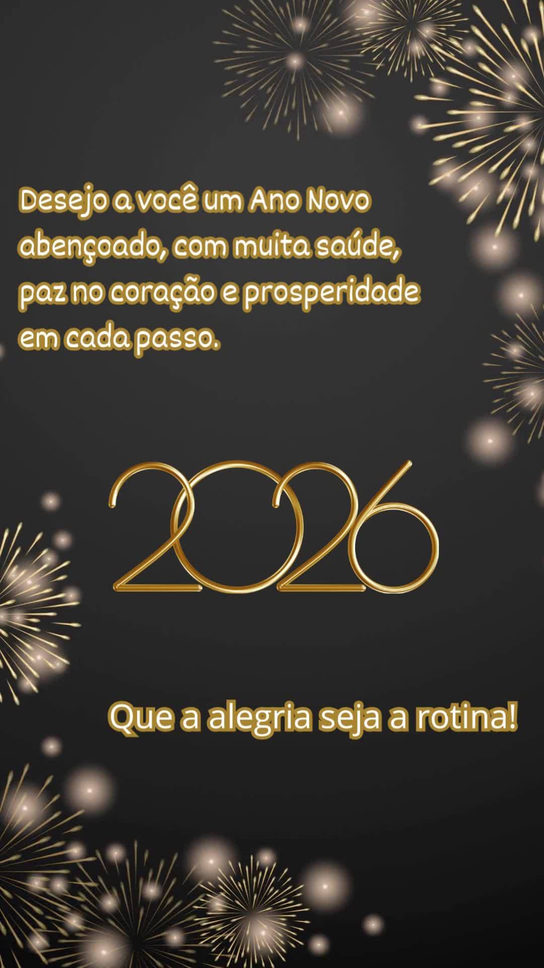 Desejo a você um Ano Novo abençoado, com muita saúde, paz no coração e prosperidade em cada passo.
Que a alegria seja a rotina!