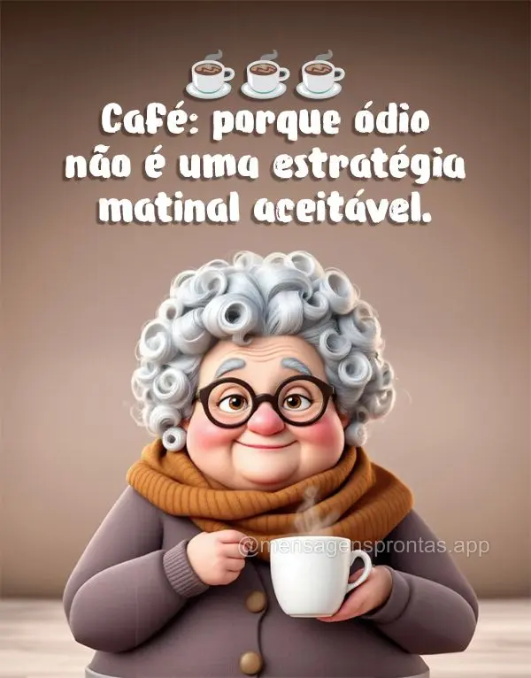Café: porque ódio não é uma estratégia matinal aceitável.