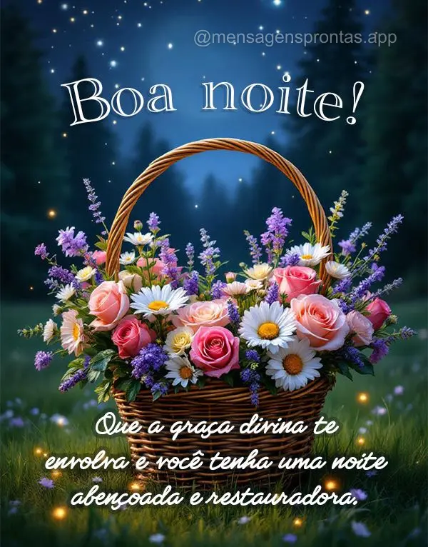 Que a graça divina te envolva e você tenha uma noite abençoada e restauradora. Boa noite!