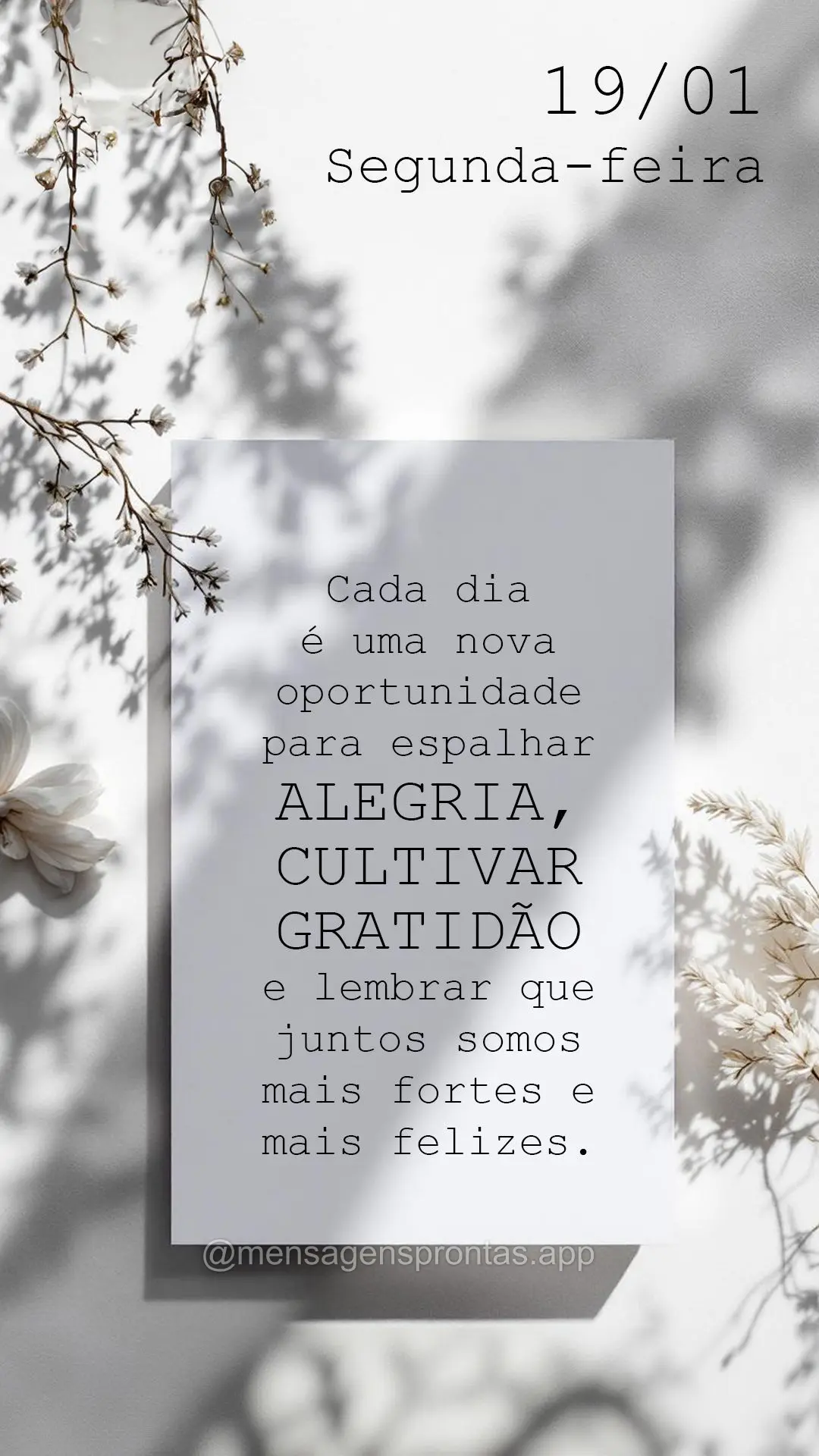 Esperança renovada: "Cada dia é uma nova oportunidade para espalhar alegria, cultivar gratidão e lembrar que juntos somos mais fortes e mais felizes. ...