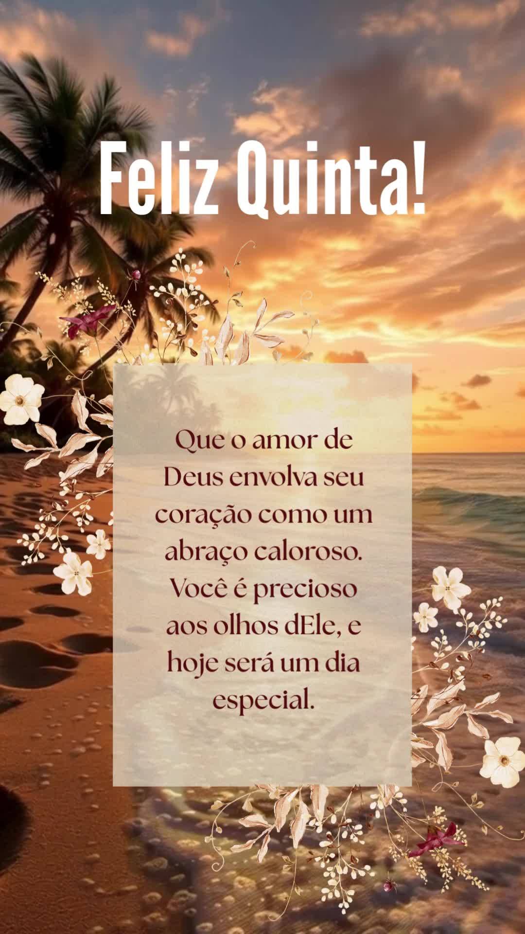 Que o amor de Deus envolva seu coração como um abraço caloroso. Você é precioso aos olhos dEle, e hoje será um dia especial. Feliz Quinta!